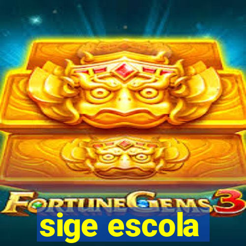 sige escola